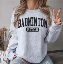 Badminton bitch sweatshirt,funny Badminton sweater,Badminton pullover for women, - £35.42 GBP