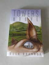 SIGNED Towers Above - Buck Brannon (Paperback, 2016) VG+, 1st RARE - $34.64