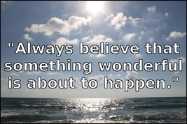 5887.Always believe that something wonderful.sky.sea.POSTER.Decoration.Graphic - £13.78 GBP+