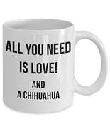 All You Need Is Love And A Chihuahua Mug - Dog Lover Coffee Cup - Pet Ow... - £11.67 GBP