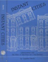 Instant Cities: Urbanization and the Rise of San Francisco and Denver - Barth - £5.54 GBP