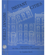 Instant Cities: Urbanization and the Rise of San Francisco and Denver - ... - $6.92