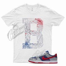 White BLESSED Shirt for N Dunk Low Samba Hyper Blue Red Grey Silver Mid Draft - £20.49 GBP+