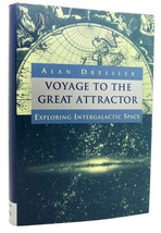 Alan Dressler Voyage To The Great Attractor Exploring Intergalactic Space 1st E - £40.09 GBP