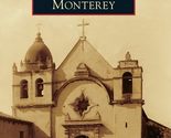 Missions of Monterey (Images of America) [Paperback] Bellezza, Robert A. - $7.16