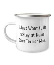 Gag Cairn Terrier Dog Gifts, I Just Want to Be a Stay at Home Cairn Terr... - £15.49 GBP
