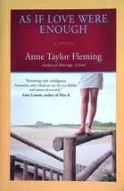 As If Love Were Enough: A Novel by Anne Taylor Fleming / 2007 Literary Fiction - £1.79 GBP