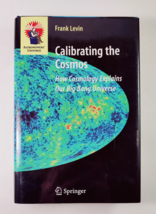 Astronomers&#39; Universe Ser.: Calibrating the Cosmos : How Cosmology Expla... - £9.43 GBP
