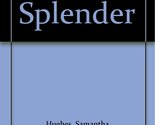 Desert Splender [Paperback] Samantha Hughes - £8.48 GBP