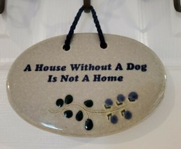 &quot;A House Without a Dog is Not a Home&quot; Mountaine Meadows Pottery Ceramic Plaque  - £11.46 GBP