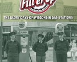 Fill &#39;er Up: The Glory Days of Wisconsin Gas Stations (DVD-2007) - $16.99