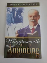 Wigglesworth on the Anointing by Smith Wigglesworth Paperback Book The F... - £3.28 GBP