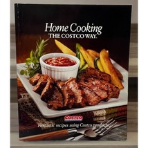 Home Cooking The Costco Way Fantastic Recipes Using Costco Products 2009 1st Ed - £7.46 GBP