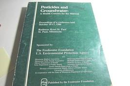 Pesticides and Groundwater A Health Concern for the Midwest 1986 Confere... - $12.86