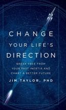 Change Your Life&#39;s Direction: Break Free from Your Past Inertia and Char... - £9.66 GBP