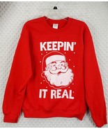 Keepin&#39; It Real Red Santa Christmas Party Medium Sweatshirt Gildan - $21.33