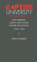 Captive University Sovietization of East German Czech&amp;Polish Higher Educ... - $50.49