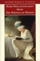 Mary / The Wrongs of Women Wollstonecraft, Mary and Kelly, Gary - $3.49