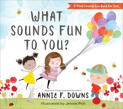 What Sounds Fun to You? (A That Sounds Fun Book for Kids) [Hardcover] Downs, Ann - £6.26 GBP