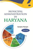 Municipal Administration in Haryana : a Case Study of Performance of [Hardcover] - £25.84 GBP