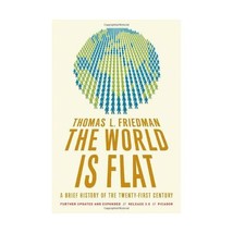 The World Is Flat: A Brief History of the Twenty-first Century Friedman, Thomas  - $24.00