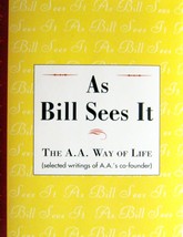 As Bill Sees It The A. A. Way of Life -Selected Writings of  Bill W. Pap... - £33.48 GBP