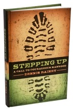 Stepping Up: A Call to Courageous Manhood [Hardcover] DennisRainey - £13.46 GBP