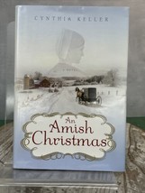 An Amish Christmas : A Novel by Cynthia Keller (2010, Hardcover) - £7.79 GBP