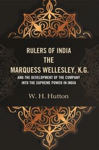 Rulers of India: The Marquess Wellesley, K.G. and the development of [Hardcover] - £22.18 GBP