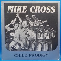 Mike Cross LP &quot;Child Prodigy&quot; NM / NM VG++ BX4 - $6.92