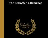 The Deemster; a Romance [Hardcover] Caine, Hall - £19.88 GBP