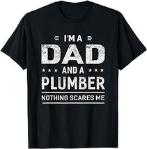I&#39;m A Dad And Plumber T-shirt For Men Father Funny Gift - $15.99+