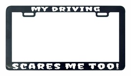 My driving scares me too license plate frame holder - £4.78 GBP