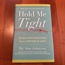 Hold Me Tight : Seven Conversations for a Lifetime of Love by Sue Johnso... - $9.31