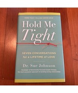 Hold Me Tight : Seven Conversations for a Lifetime of Love by Sue Johnson (2008, - $9.31