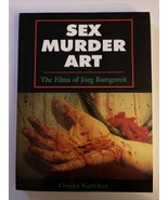 Sex Murder Art: The Films of Jorg Buttgereit by David Kerekes HTF 1994 B... - £116.85 GBP