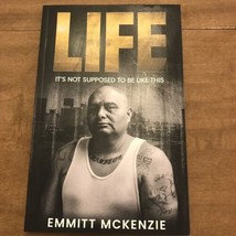 Life: It&#39;s Not Supposed to Be Like This by Emmitt McKenzie: Signed - £7.89 GBP
