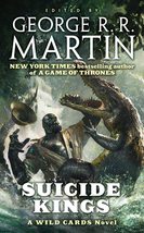 Suicide Kings: A Wild Cards Novel Wild Cards Trust and Martin, George R. R. - £11.01 GBP