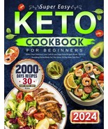 Super Easy Keto Cookbook for Beginners: 2000+ Days Delicious, Low Carb &amp;... - £11.86 GBP