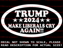 Trump 2024 Make Liberals Cry Again Decal Made in the USA US Seller KAG MAGA - £5.53 GBP+