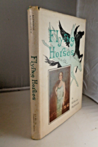 Flying Horses by Katharine Raffalovich-  First Printing 1967,  Signed,  ... - £33.67 GBP