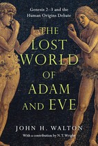 The Lost World of Adam and Eve: Genesis 2-3 and the Human Origins Debate (Volume - £9.48 GBP