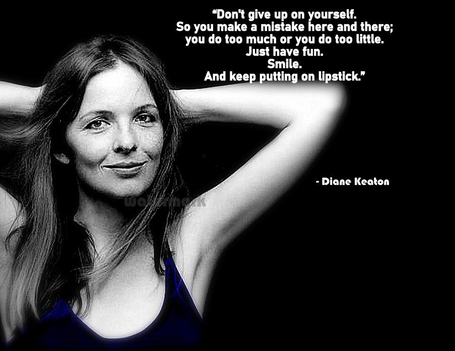 DIANE KEATON QUOTE DONT GIVE UP ON YOURSELF PHOTO 8X10 - $8.90