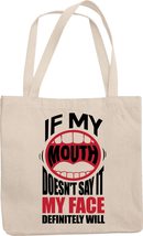 Make Your Mark Design If My Mouth Doesn&#39;t Say It My Face Definitely Will Hilario - £16.97 GBP