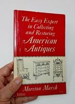 The Easy Expert in Collecting and Restoring American Antiques by Moreton Marsh - £5.85 GBP