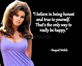 RAQUEL WELCH I BELIEVE IN BEING HONEST QUOTE PUBLICITY PHOTO PRINT ALL S... - $4.79+