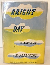 Bright Day by J.B. Priestley Publ 1946 Harper First Edition HC DJ Accept... - $7.19