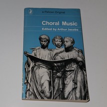 VTG Choral Music Paperback Book Pelican Original Arthur Jacobs - £10.01 GBP