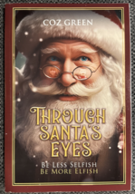 Through Santa&#39;s Eyes - Be Less Selfish Be More Elfish by Coz Green - €10,09 EUR
