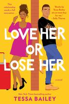 Love Her or Lose Her: A Novel (Hot and Hammered, 2) [Paperback] Bailey, Tessa - £9.48 GBP